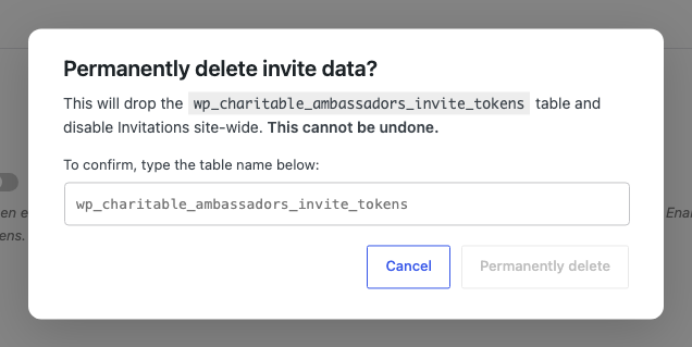 The destructive uninstall confirmation modal asking the admin to type the table name to confirm | Charitable The destructive uninstall confirmation modal, asking the admin to type the table name to confirm