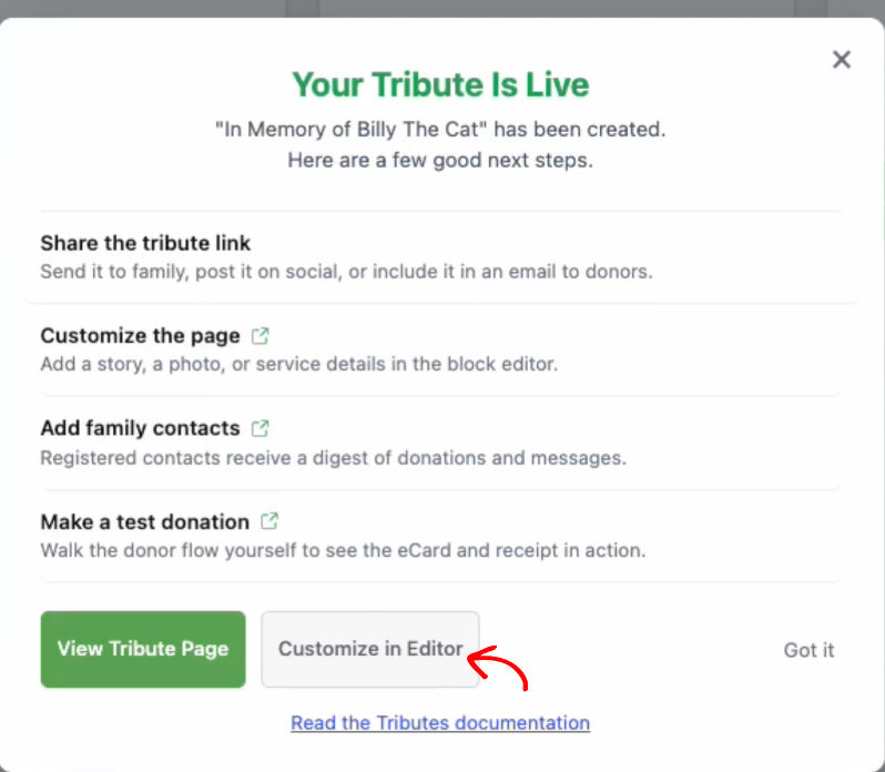 14-tribute-live-customize | Charitable Modal titled 'Your Tribute Is Live' showing setup steps and two actions: 'View Tribute Page' (green) and 'Customize in Editor' (gray); also 'Got it' and a 'Read the Tributes documentation' link.