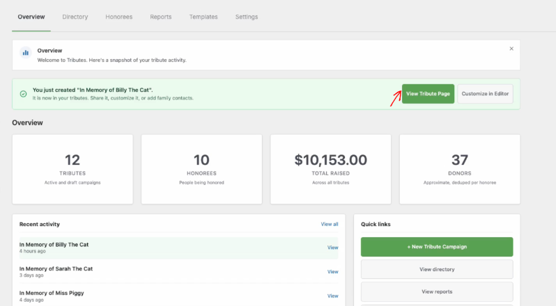 24-dashboard-view-tribute-page | Charitable Tributes admin dashboard: Overview tab with summary cards (12 tributes, 10 honorees, ,153 raised, 37 donors), recent activity, quick links, and a green 'View Tribute Page' button.