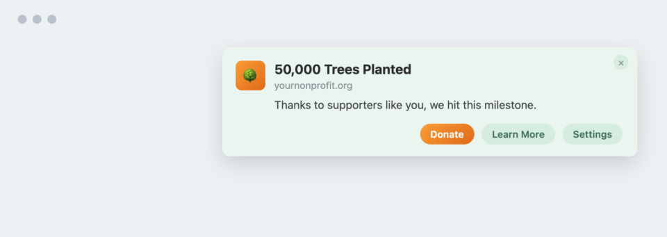tipp-5-wirkungs-meilenstein | Charitable Schwebende Meilenstein-Benachrichtigungskarte: '50.000 Bäume gepflanzt' mit einem Baum-Symbol, source yournonprofit.org und drei Aktionen: Spenden, Mehr erfahren, Einstellungen.