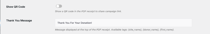 UI panel with a toggle labeled Show QR Code and its caption about sharing a campaign link in the PDF receipt; below, a Thank You Message section shows a prefilled message 'Thank You For Your Donation!' and a note about available merge tags (site_name, donor_name, first_name).