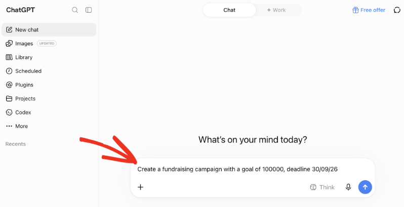 The ChatGPT message box containing the prompt Create a fundraising campaign with a goal of 100000, deadline 30/09/26